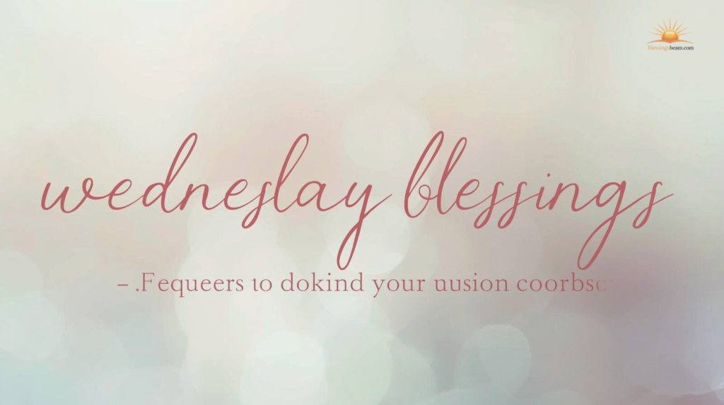 Wednesday Blessings Quotes