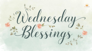 Wednesday Blessings, Quotes
