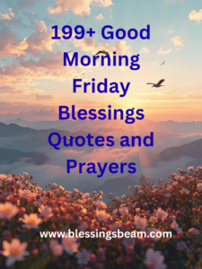 199+ Good Morning Friday Blessings Quotes and Prayers_20260404_133358_0000