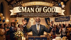 Happy Birthday to Man of God
